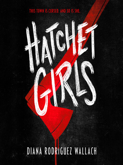 Title details for Hatchet Girls by Diana Rodriguez Wallach - Available